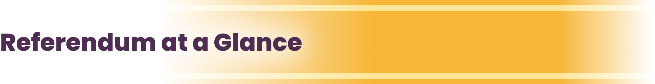 Referendum at a Glance Subheader